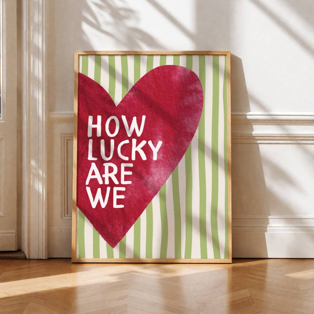How Lucky Are We? - Kunsttrykk - A3